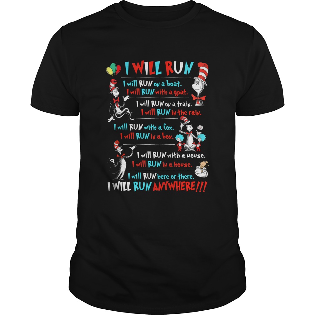 Dr Seuss I Will Run On A Boat Goat Train Rain Fox Box Mouse House Anywhere  Unisex