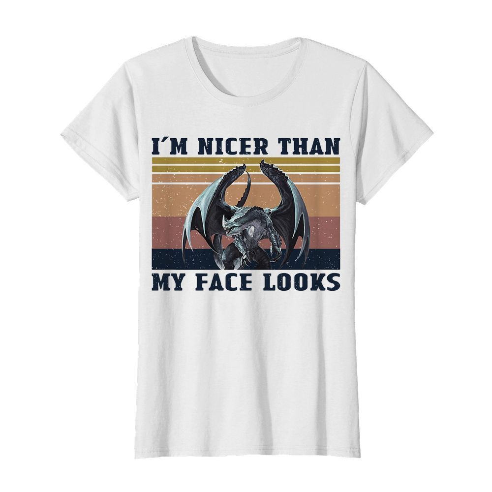 Dragon I’m Nicer Than My Face Looks Vintage  Classic Women's T-shirt