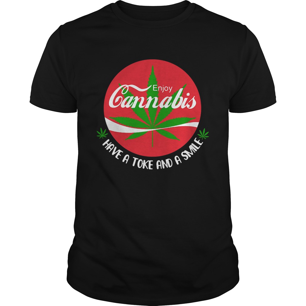 Enjoy Cannabis Have A Toke And A Smile shirt