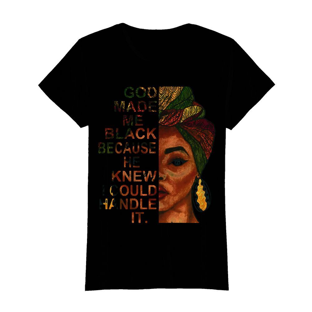 Eyes Woman God Made Me Black Because He Knew I Could Handle It  Classic Women's T-shirt