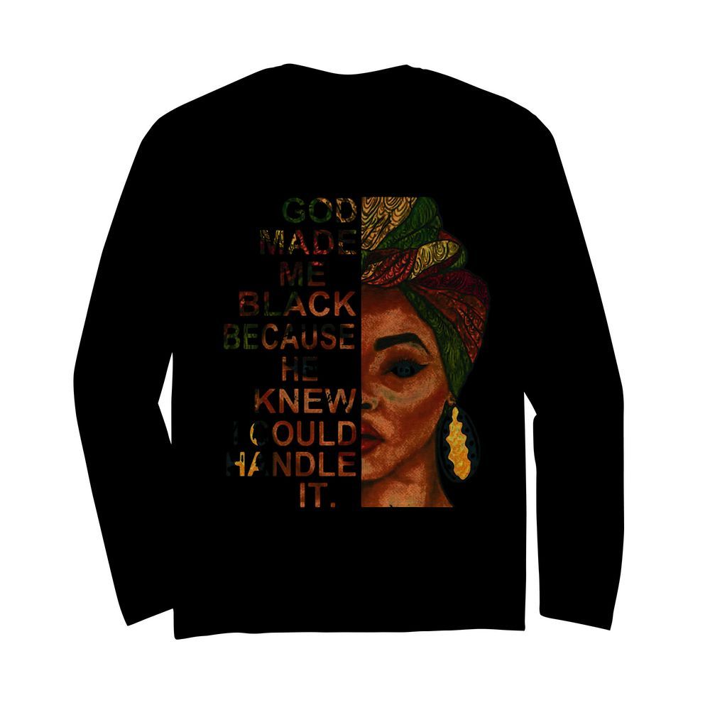 Eyes Woman God Made Me Black Because He Knew I Could Handle It  Long Sleeved T-shirt 