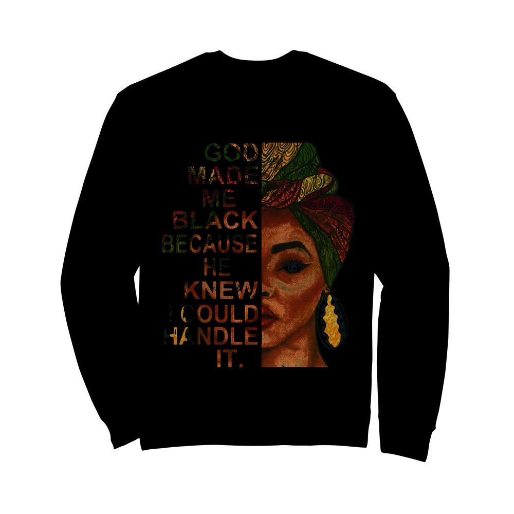 Eyes Woman God Made Me Black Because He Knew I Could Handle It  Unisex Sweatshirt