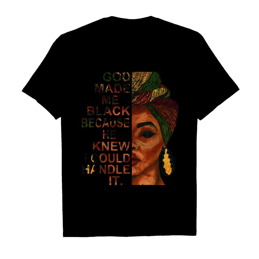 Eyes Woman God Made Me Black Because He Knew I Could Handle It shirt