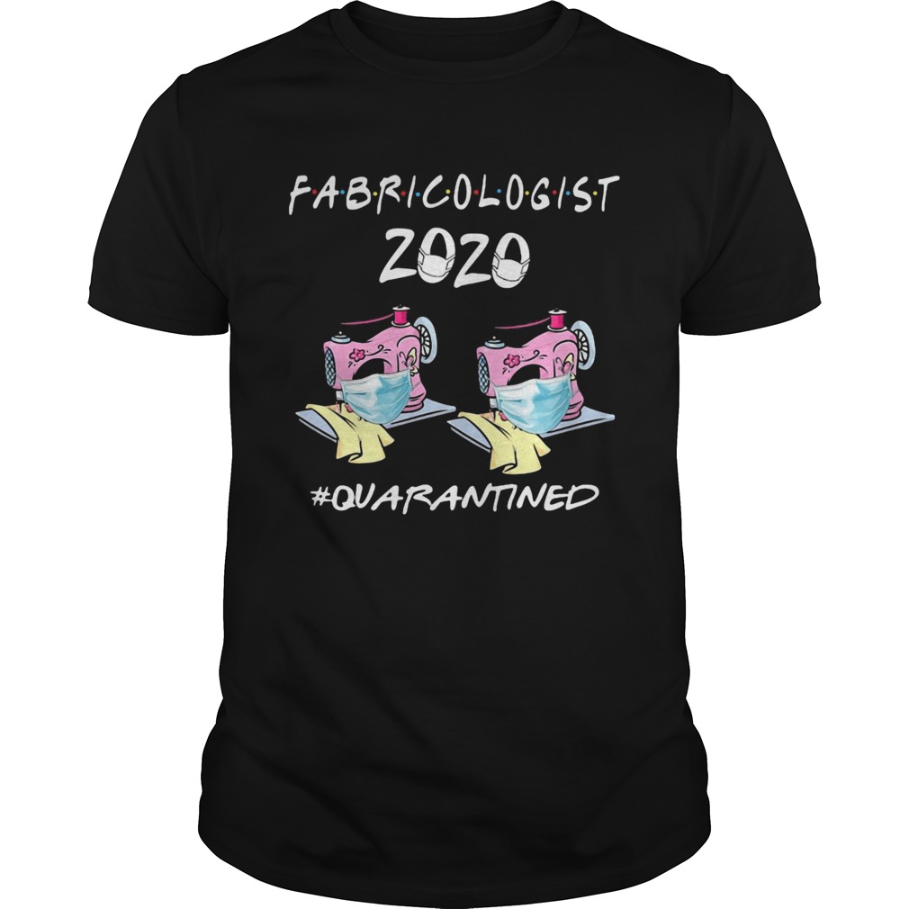 Fabricologist 2020 quarantined shirt