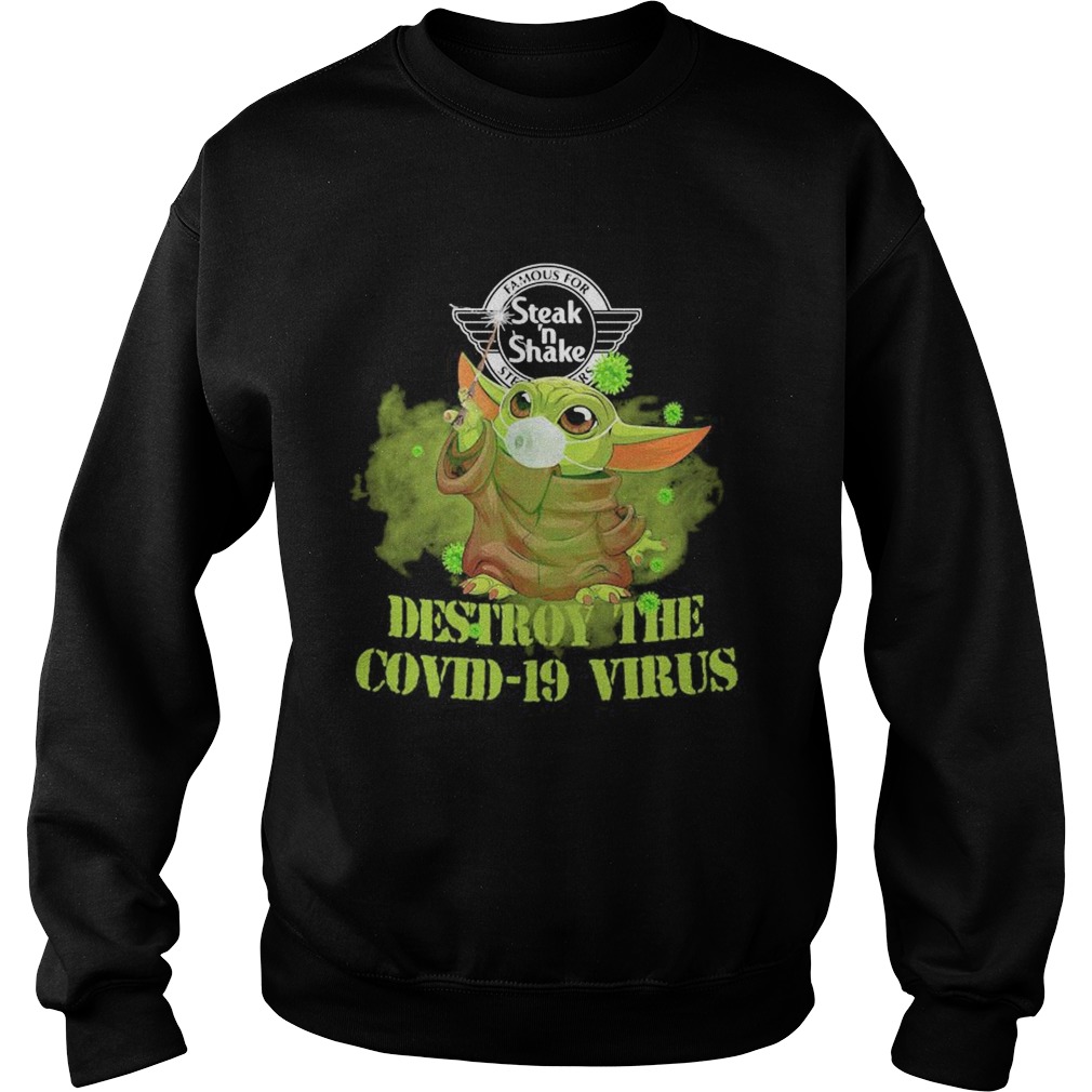 Famous for steak n shake baby yoda destroy the covid19 virus  Sweatshirt