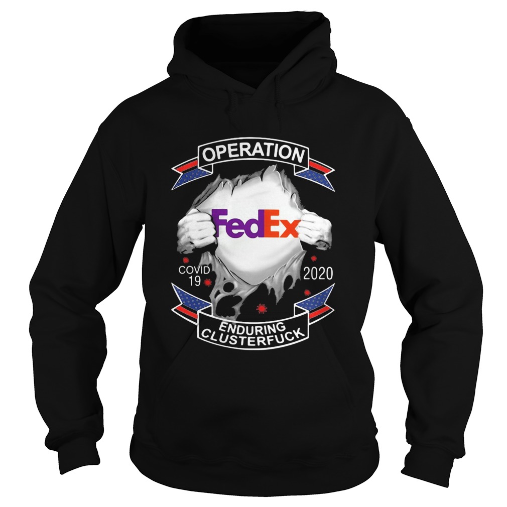 Fedex operation covid19 2020 enduring clusterfuck  Hoodie