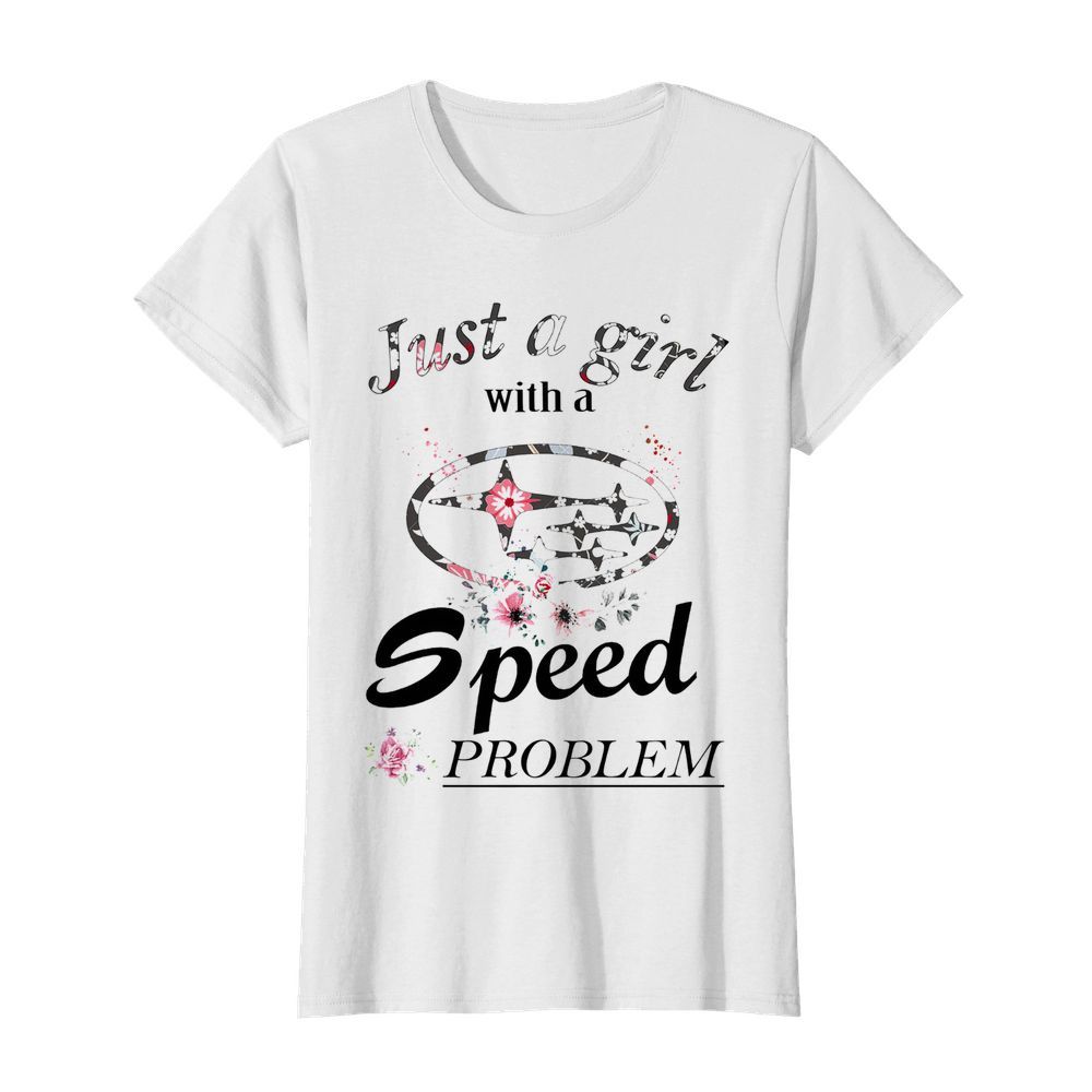 Flower Just A Girl With A Speed Problem Subaru  Classic Women's T-shirt