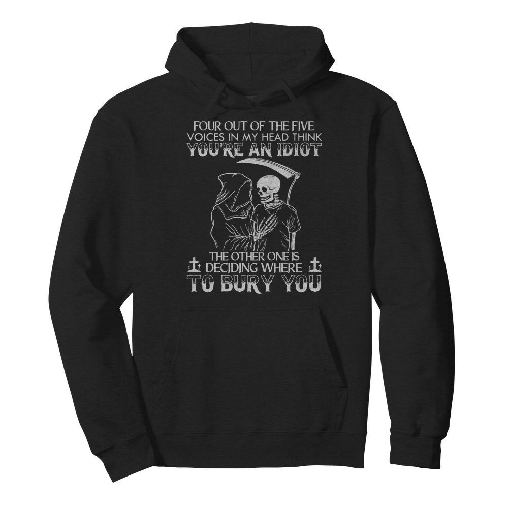 Four Out Of The Five Voices In My Head Think You’re An Idiot  Unisex Hoodie