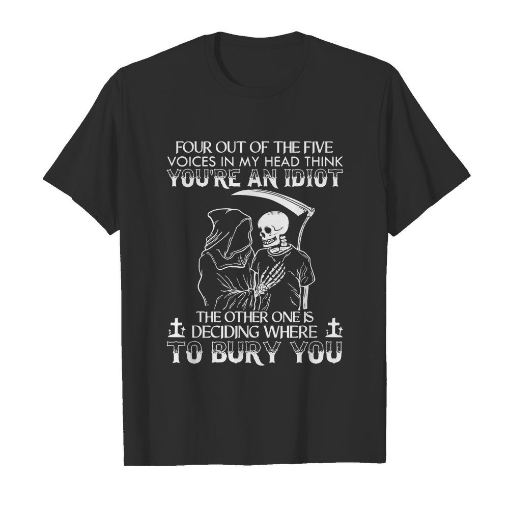 Four Out Of The Five Voices In My Head Think You’re An Idiot  Classic Men's T-shirt