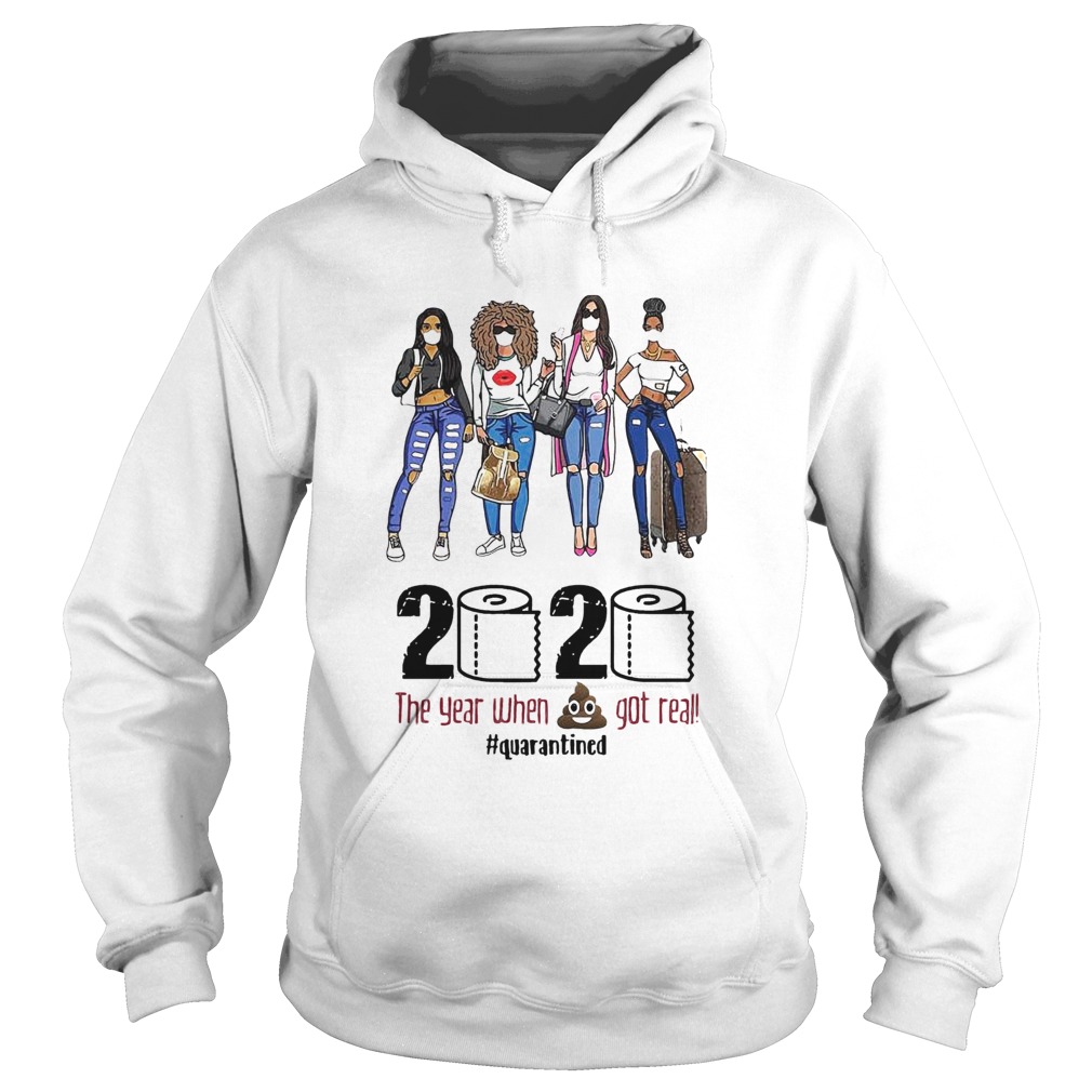 Girls Travel 2020 The Year When Shit Got Real Quarantined  Hoodie