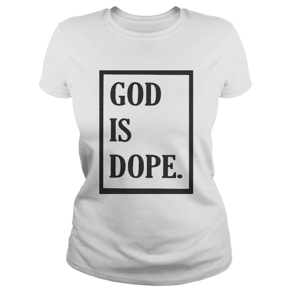 God Is Dope  Classic Ladies