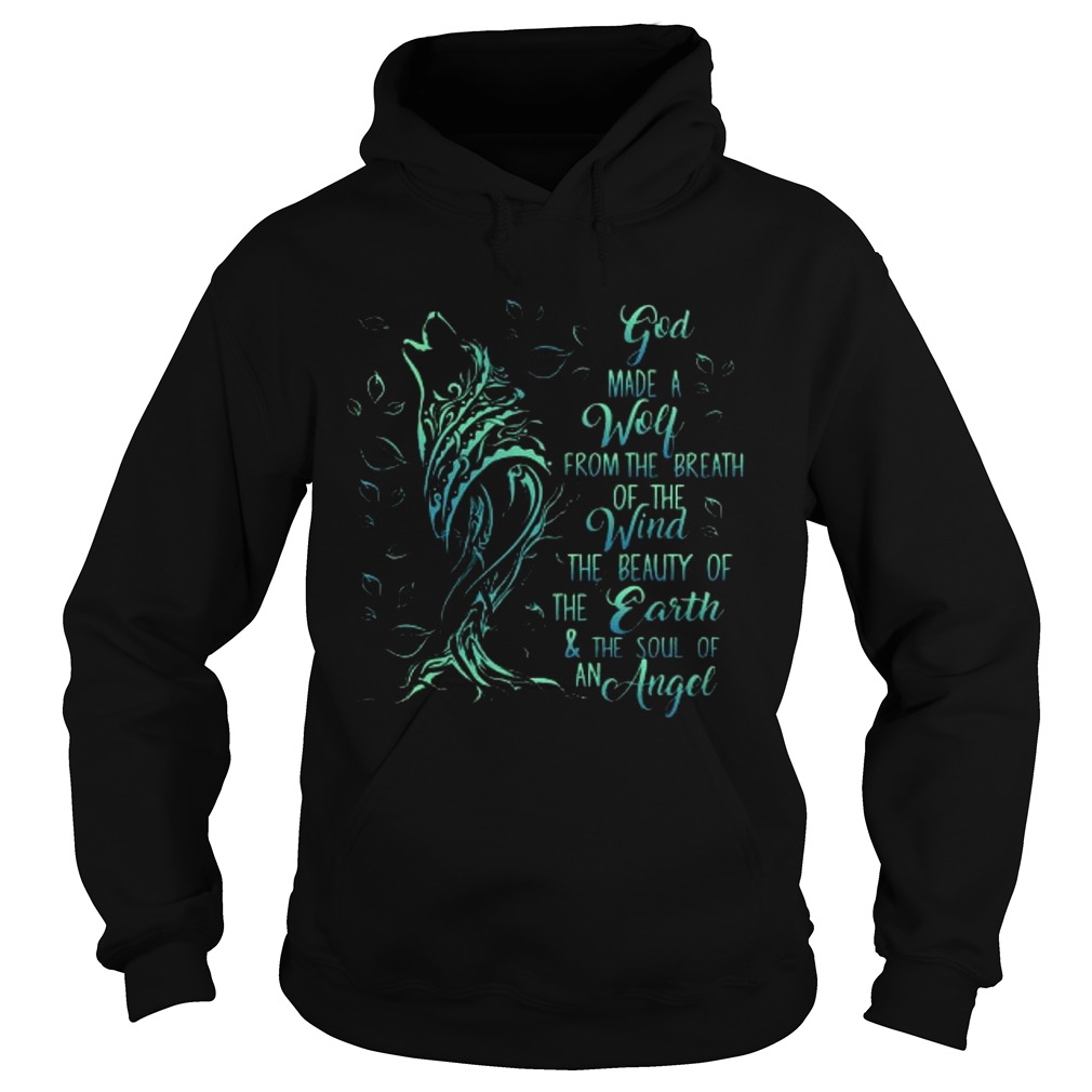 God Made A Wolf From The Breath Of The Wind The Beauty Of The Earth  Hoodie