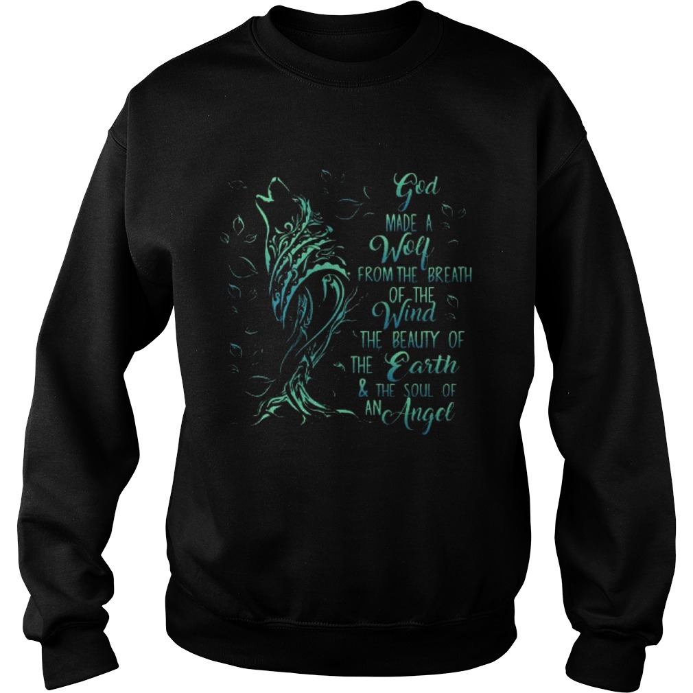 God Made A Wolf From The Breath Of The Wind The Beauty Of The Earth  Sweatshirt