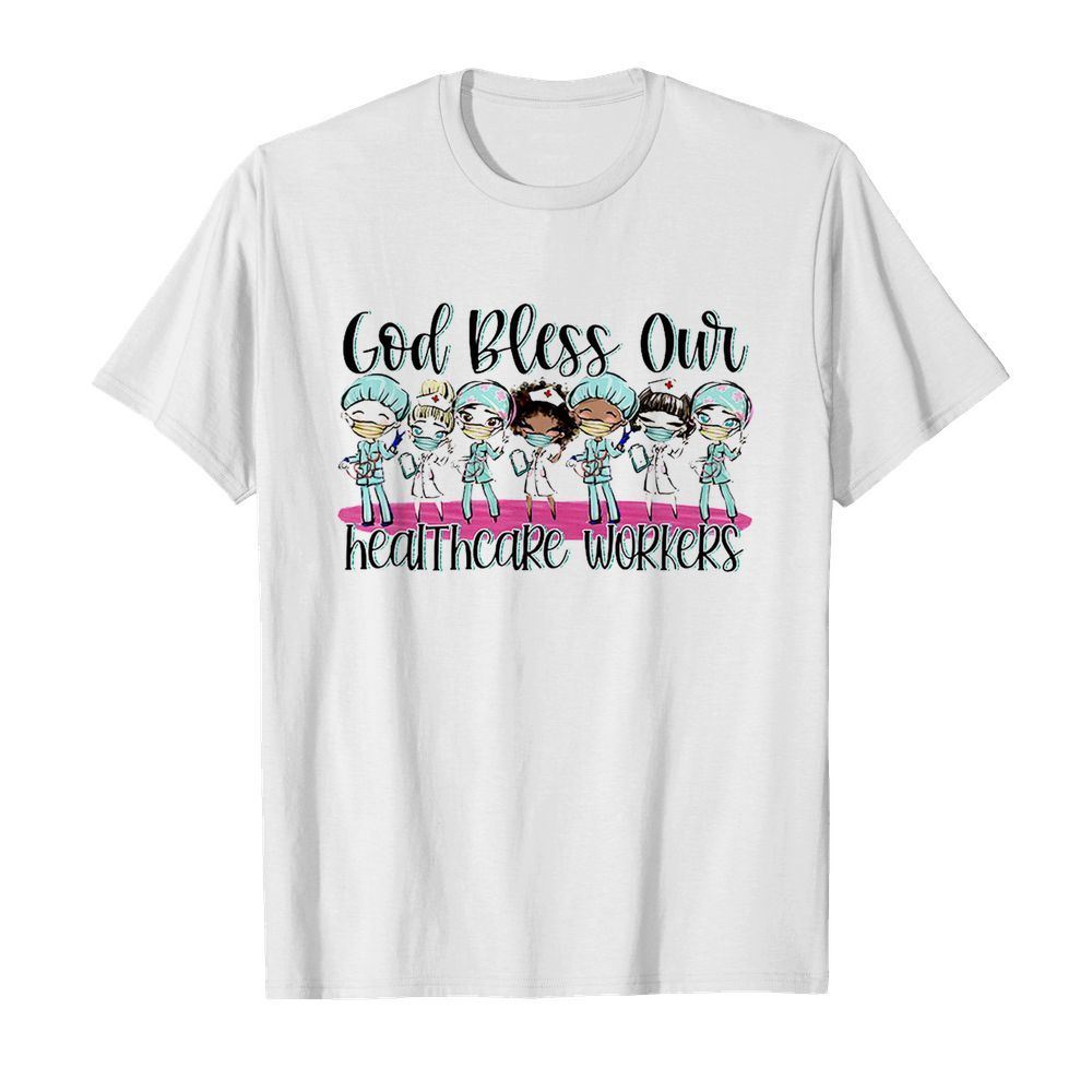 God bless our healthcare workers nurse shirt