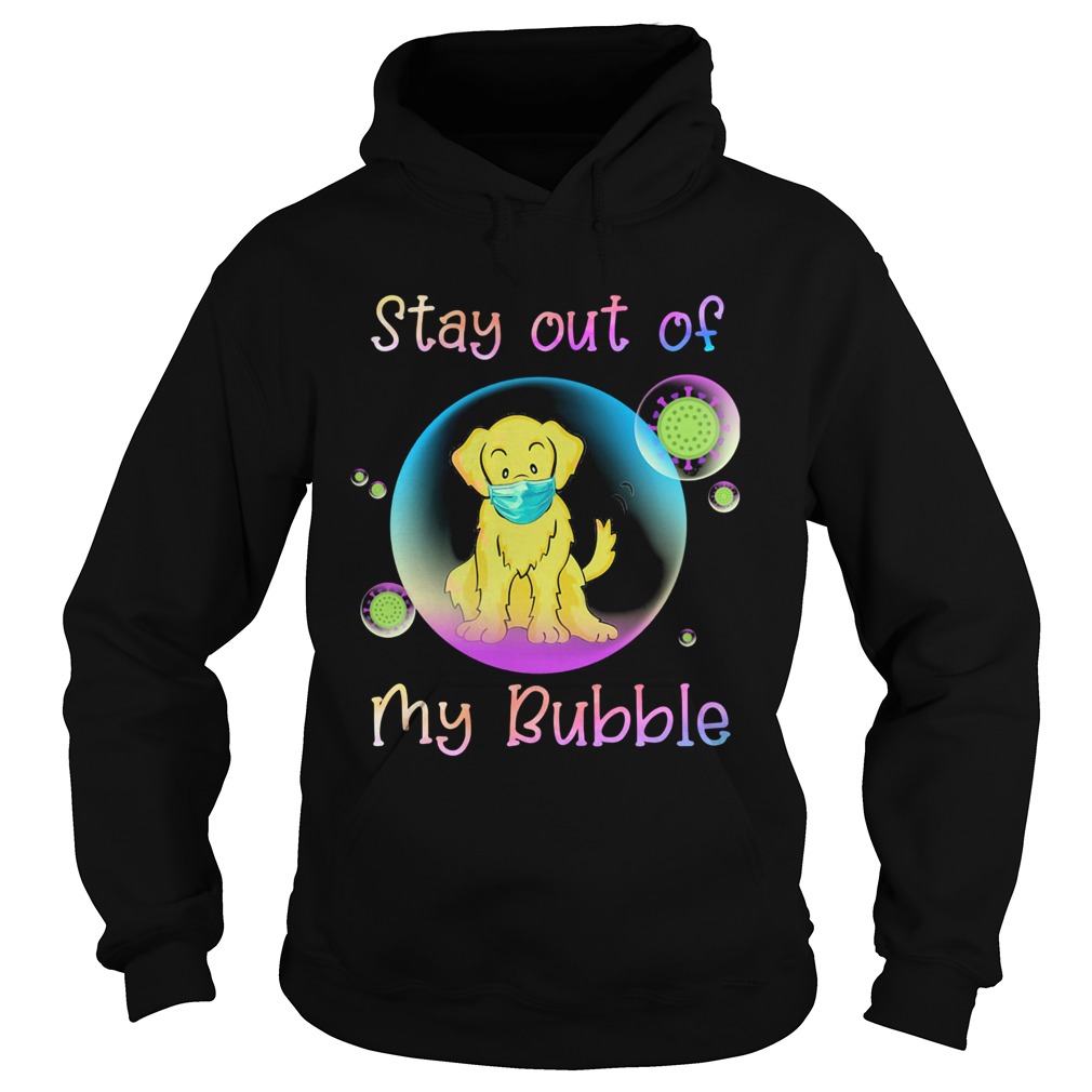 Golden retriever stay out of my bubble coronavirus mask covid19  Hoodie