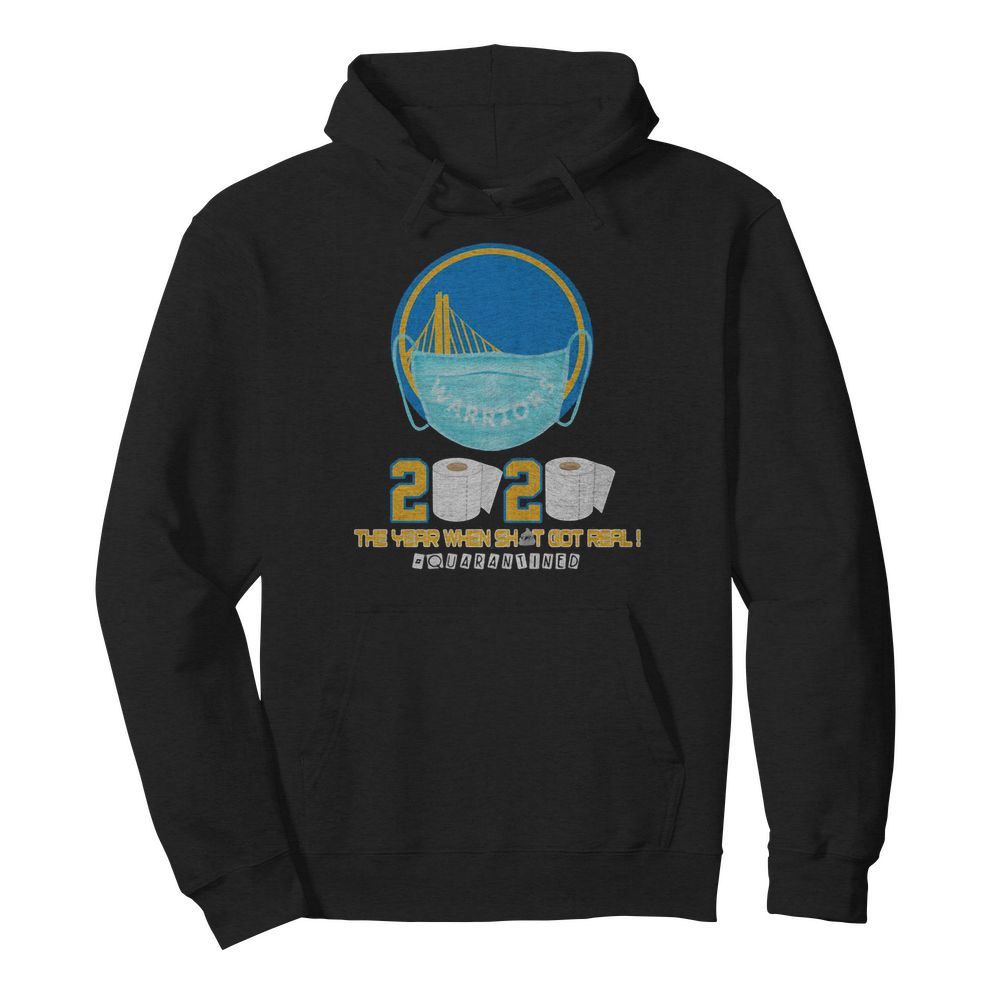 Golden state warriors 2020 the year when shit got real quarantined toilet paper mask covid-19  Unisex Hoodie