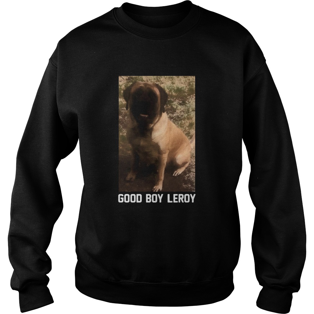 Good Boy Leroy  Sweatshirt