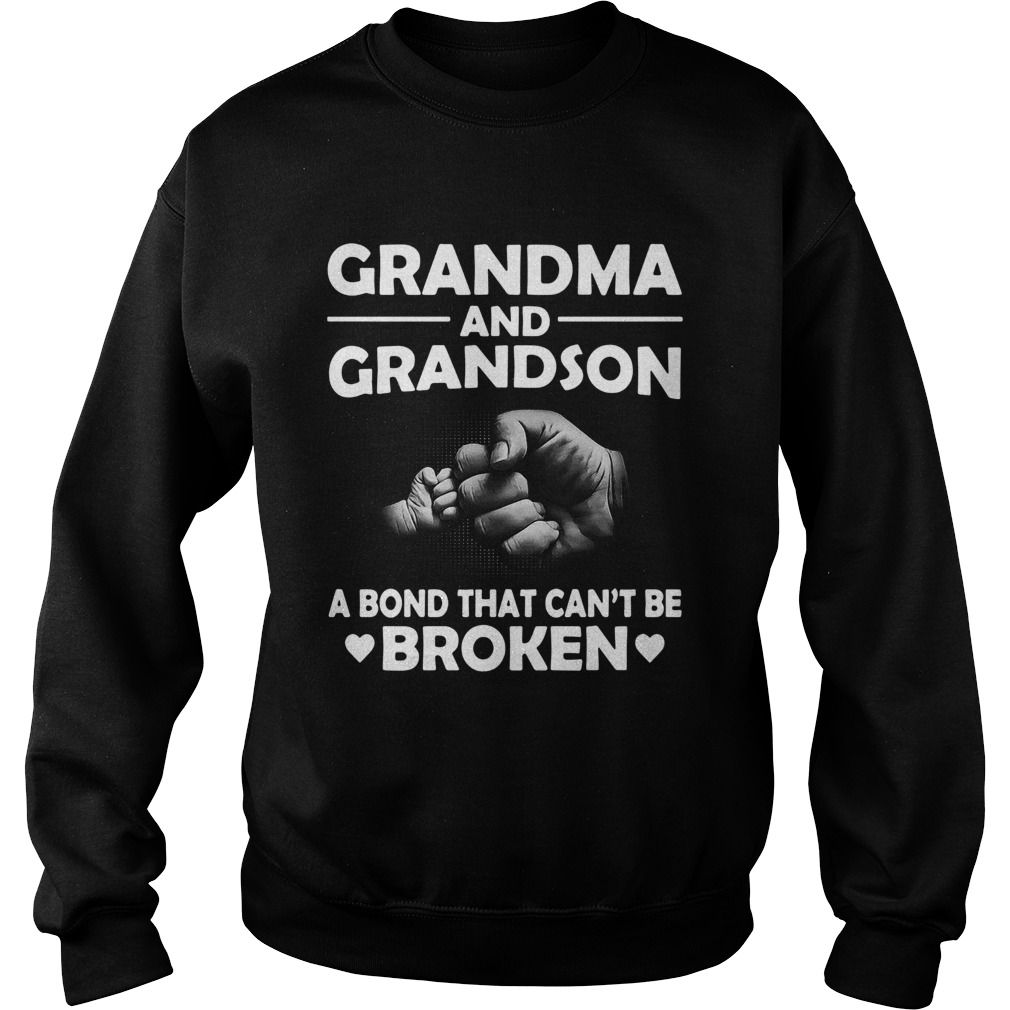 Grandma And Grandson A Bond That Cant Be Broken  Sweatshirt