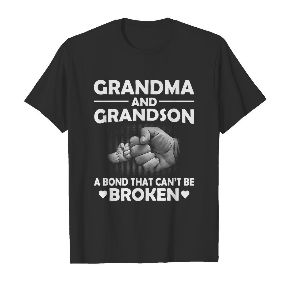 Grandma And Grandson A Bond That Can’t Be Broken shirt