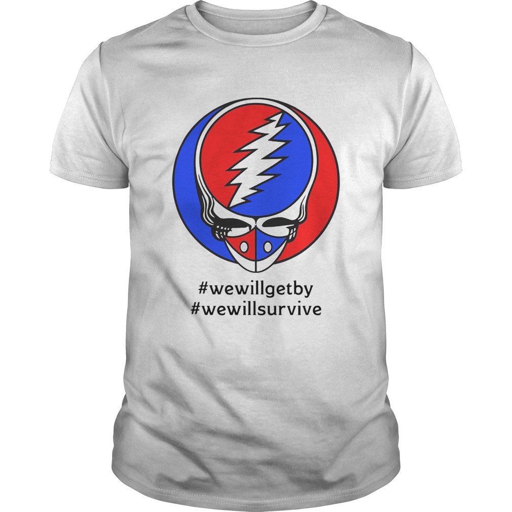 Grateful Dead wewillgetby wewillsurvive shirt