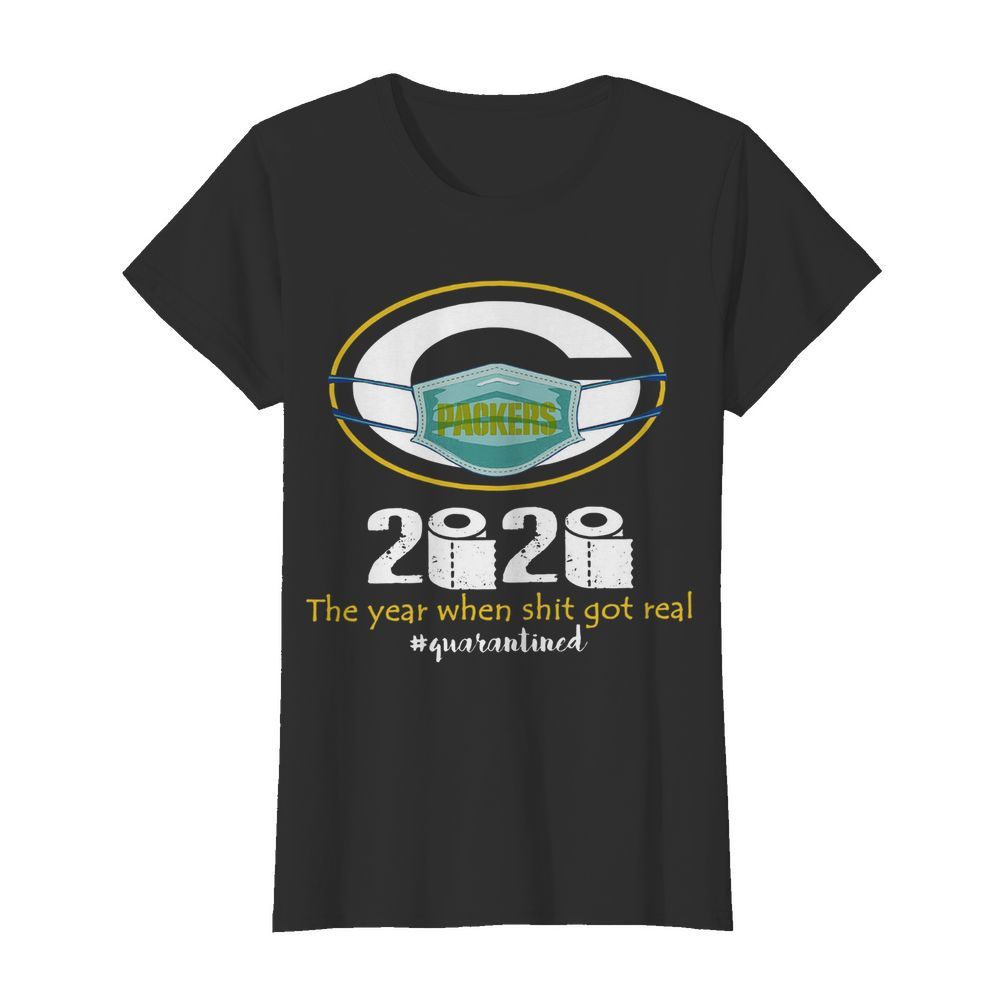 Green Bay Packers Mask 2020 The Year When Shit Got Real Quarantined  Classic Women's T-shirt