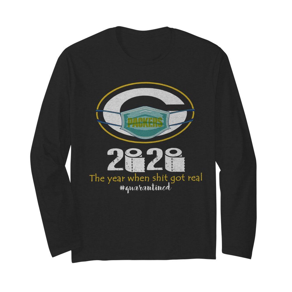 Green Bay Packers Mask 2020 The Year When Shit Got Real Quarantined  Long Sleeved T-shirt 