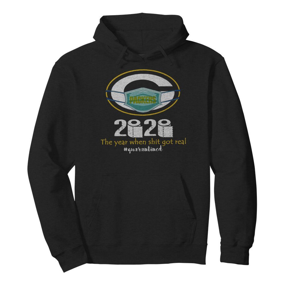 Green Bay Packers Mask 2020 The Year When Shit Got Real Quarantined  Unisex Hoodie