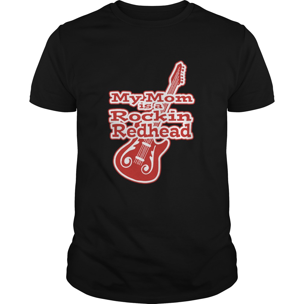 Guitar My Mom Is A Rockin Redhead shirt