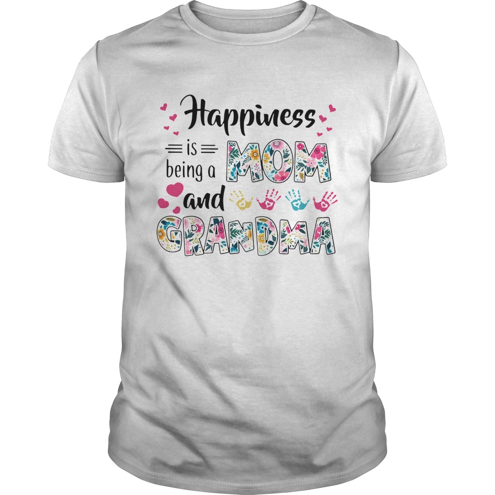 Happiness Is Being A Mom And Grandma shirt