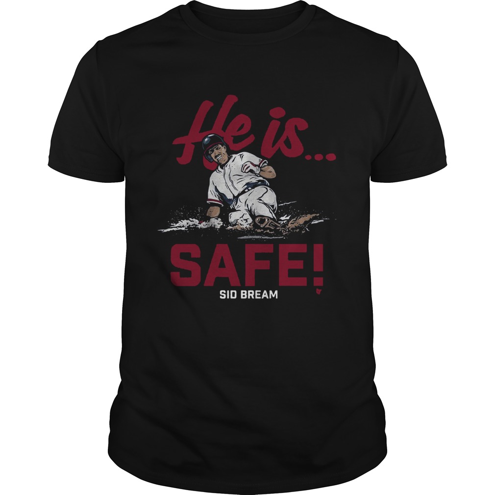 He Is Safe Sid Bream shirt