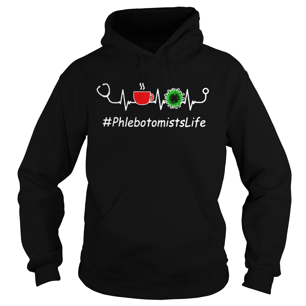 Heartbeat Phlebotomists Life Coffee And Coronavirus Covid19  Hoodie