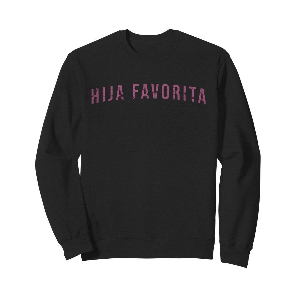 Hija favorita  Unisex Sweatshirt