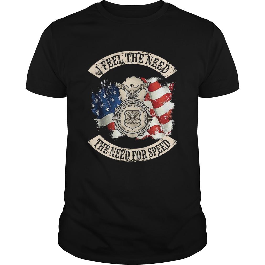 I Feel The Need The Need For Speed Us Air Force shirt