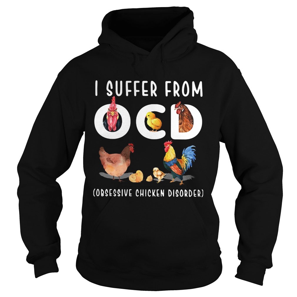 I Suffer From OCD Obsessive Chicken Disorder  Hoodie