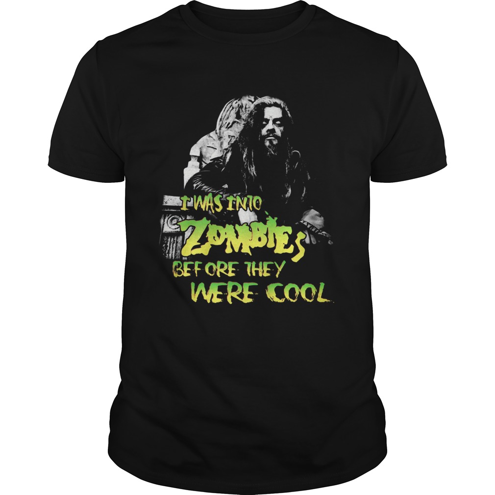 I Was Into Zombies Before They Were Cool shirt