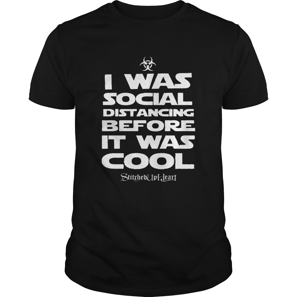 I Was Social Distancing Before It Was Cool Stitched Up Heart  Unisex