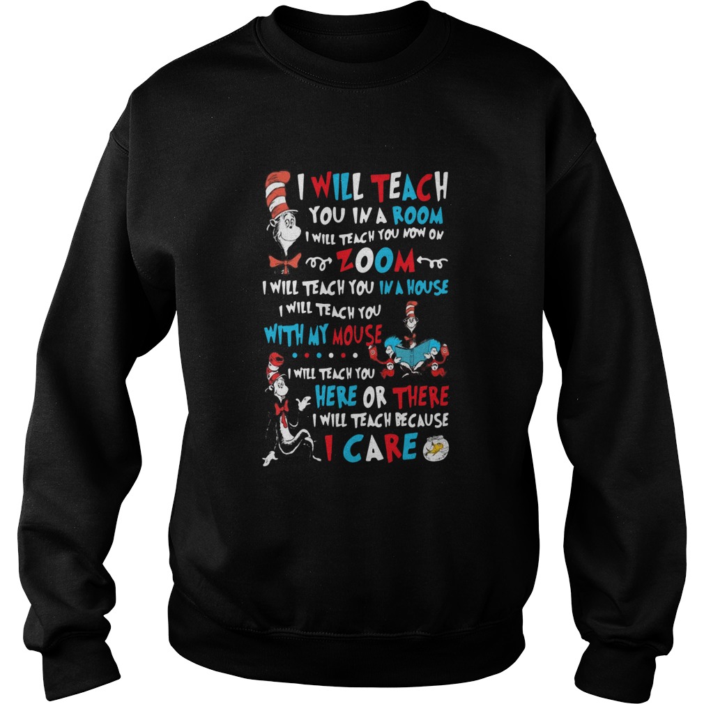 I Will Teach You You In A Room Dr Seuss Cat  Sweatshirt