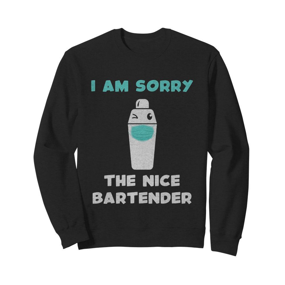 I am sorry the nice bartender is on vacation mask  Unisex Sweatshirt