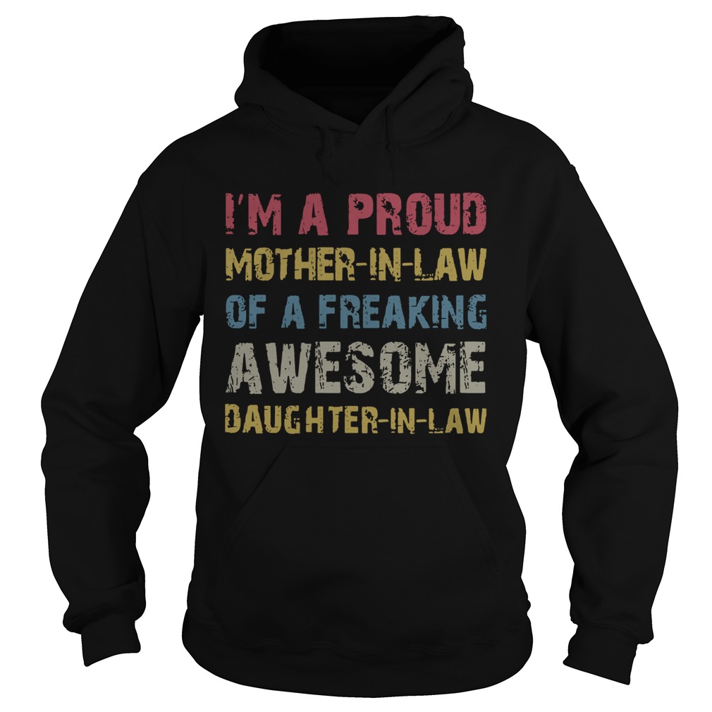 Im A Proud Mother In Law Of A Freaking Awesome Daughter In Law  Hoodie