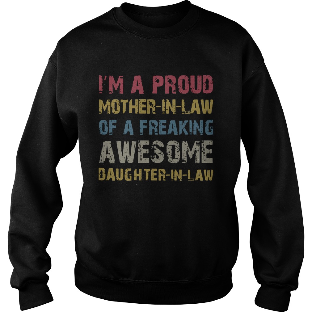 Im A Proud Mother In Law Of A Freaking Awesome Daughter In Law  Sweatshirt