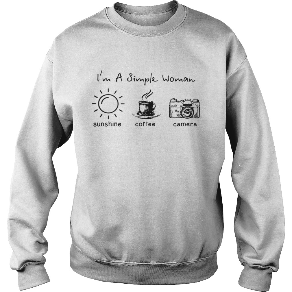 Im A Simple Woman Sunshine Coffee Camera  Sweatshirt