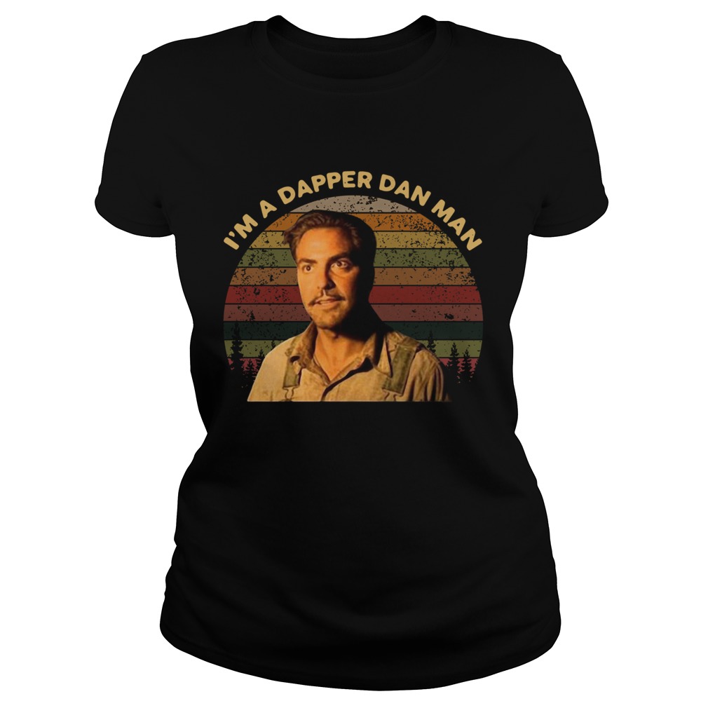 Im Dapper Dan Man O Brother Where Art Thou Vintage  Classic Ladies