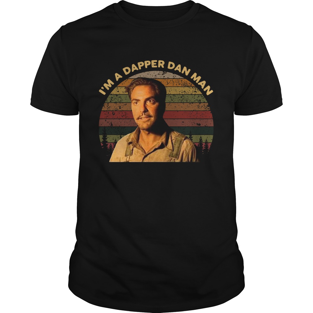 Im Dapper Dan Man O Brother Where Art Thou Vintage shirt