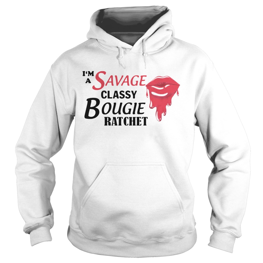 Im Savage Classy Bougie Ratchet  Hoodie