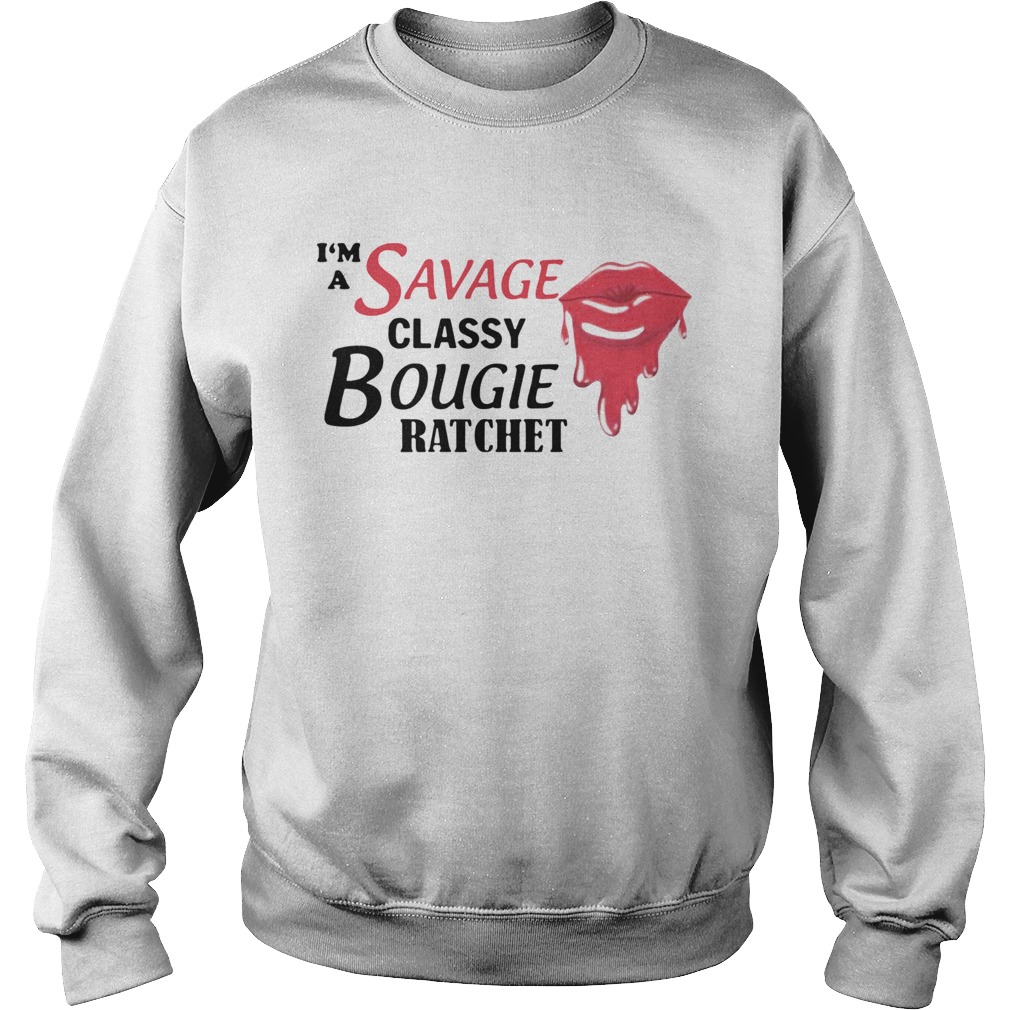 Im Savage Classy Bougie Ratchet  Sweatshirt