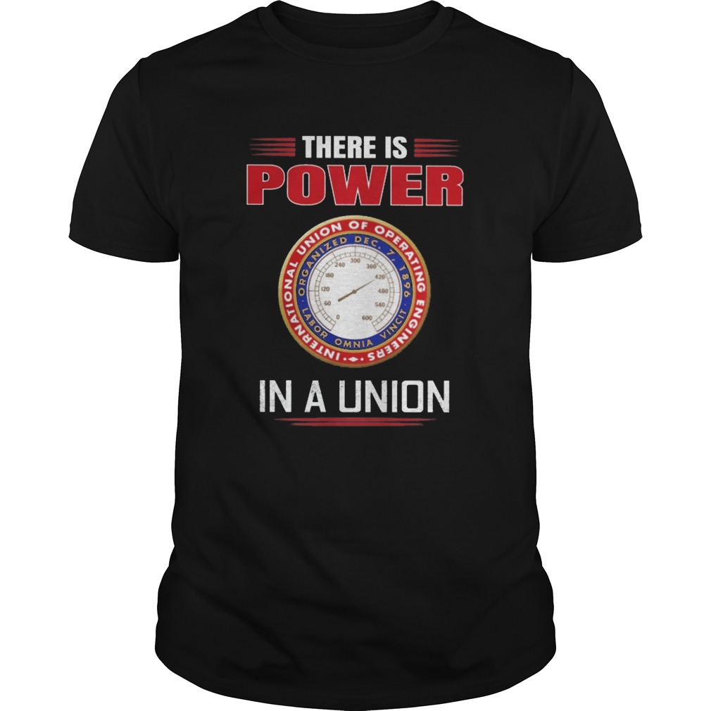 International union of operating engineers there is power in a union  Unisex