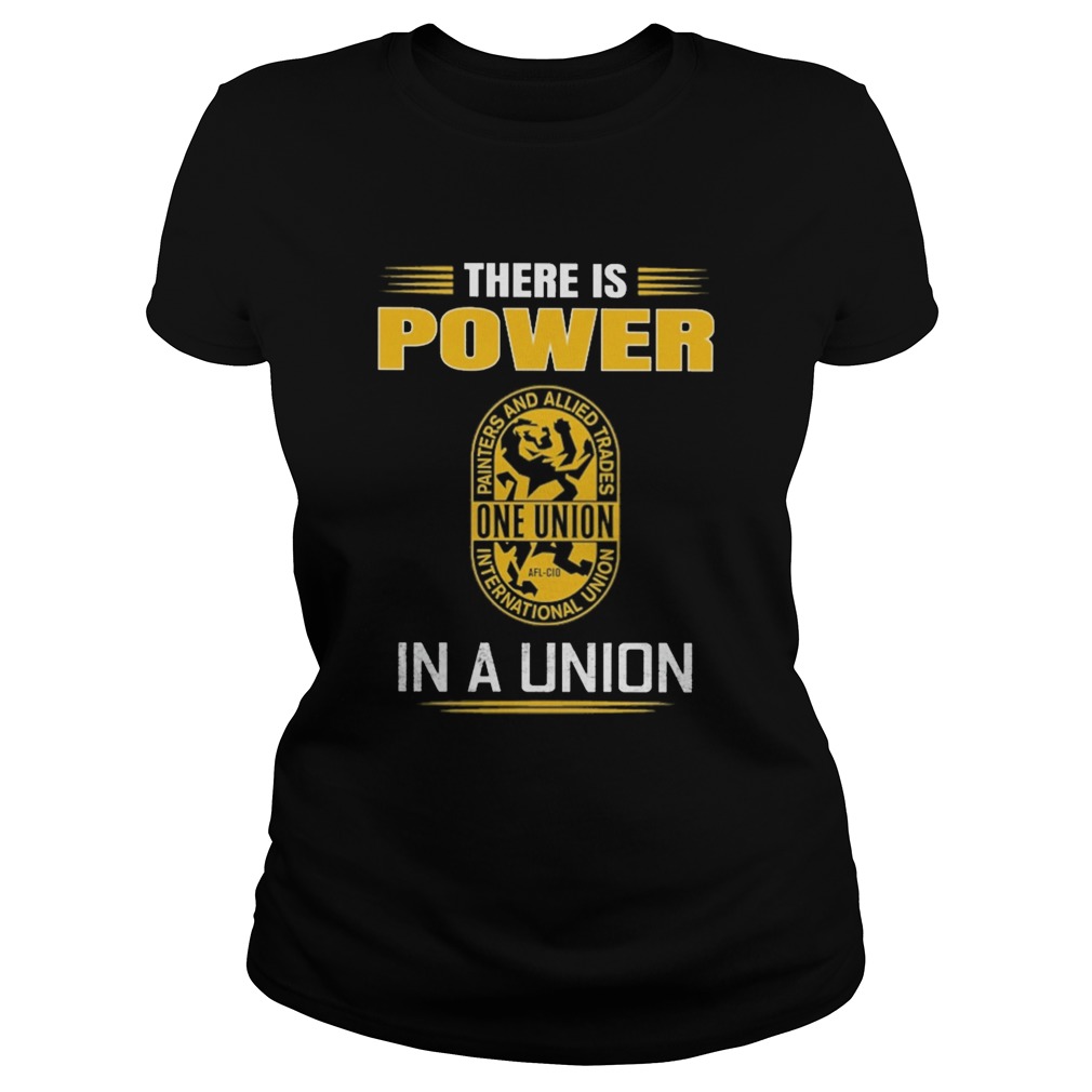 International union of painters and allied trades there is power in a union  Classic Ladies