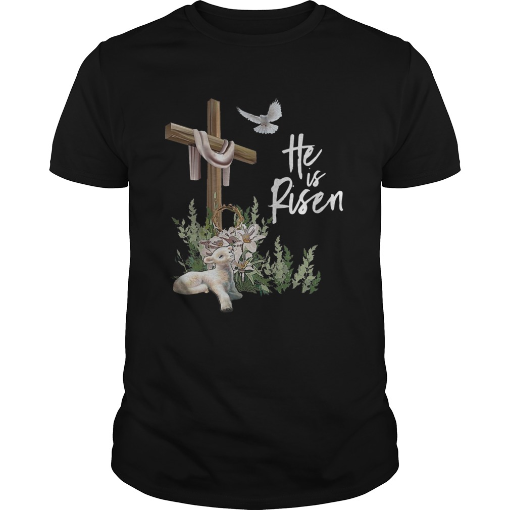 Jesus He Is Risen shirt