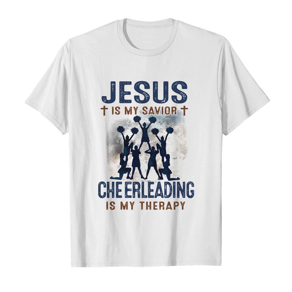 Jesus is my savior cheerleading is my therapy shirt