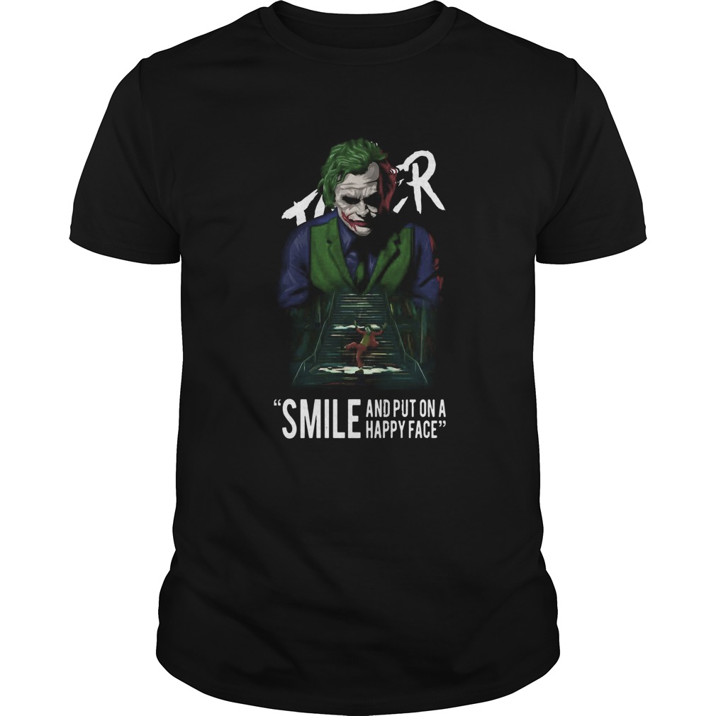 Joker Smile And Put On A Happy Face  Unisex